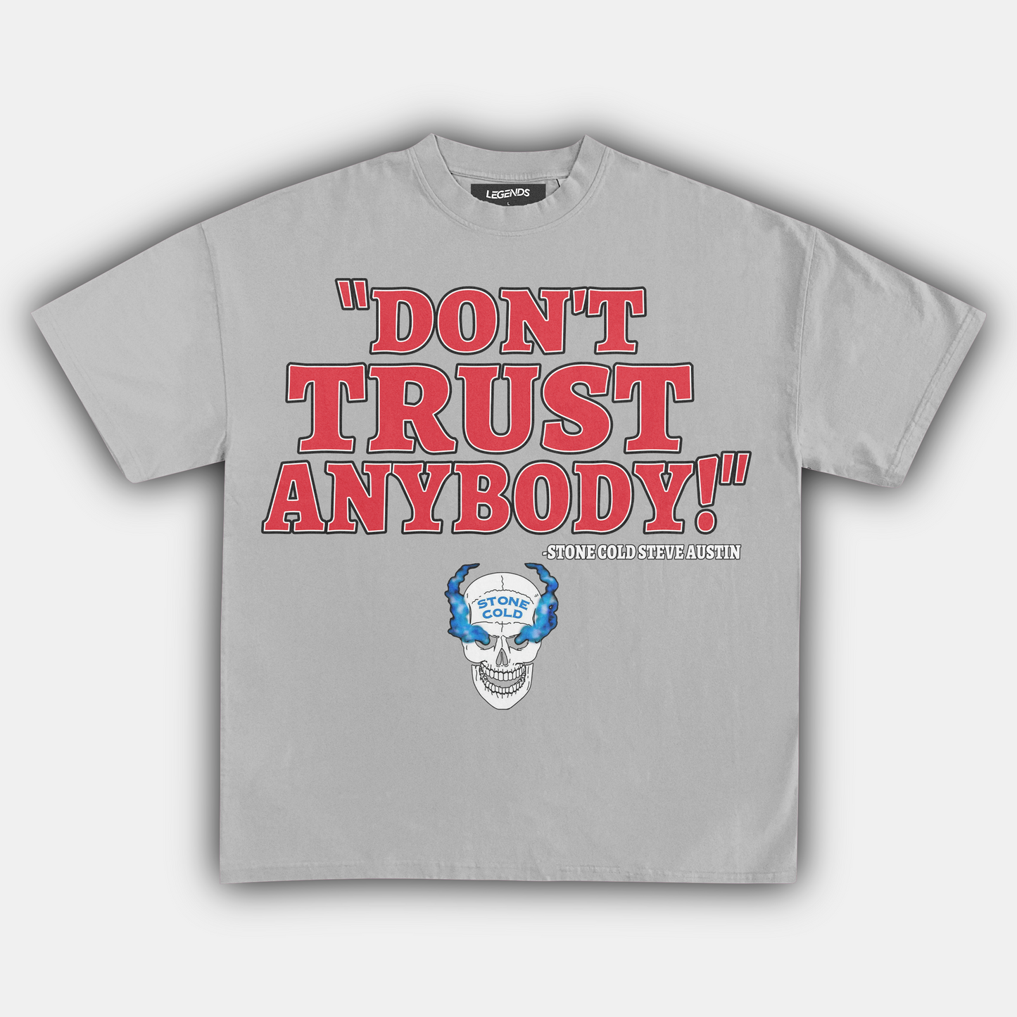 STONE COLD DON'T TRUST ANYBODY TEE
