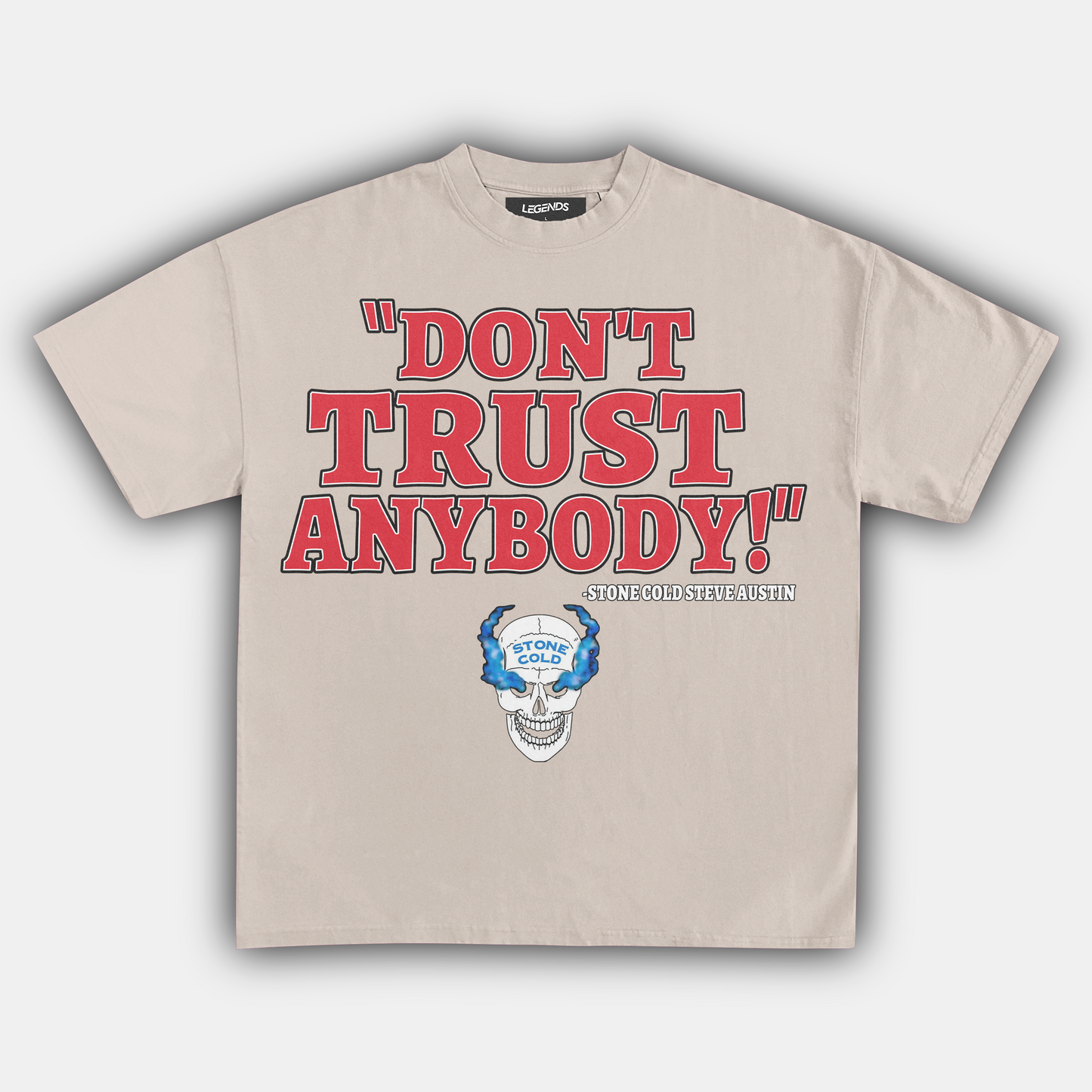 STONE COLD DON'T TRUST ANYBODY TEE