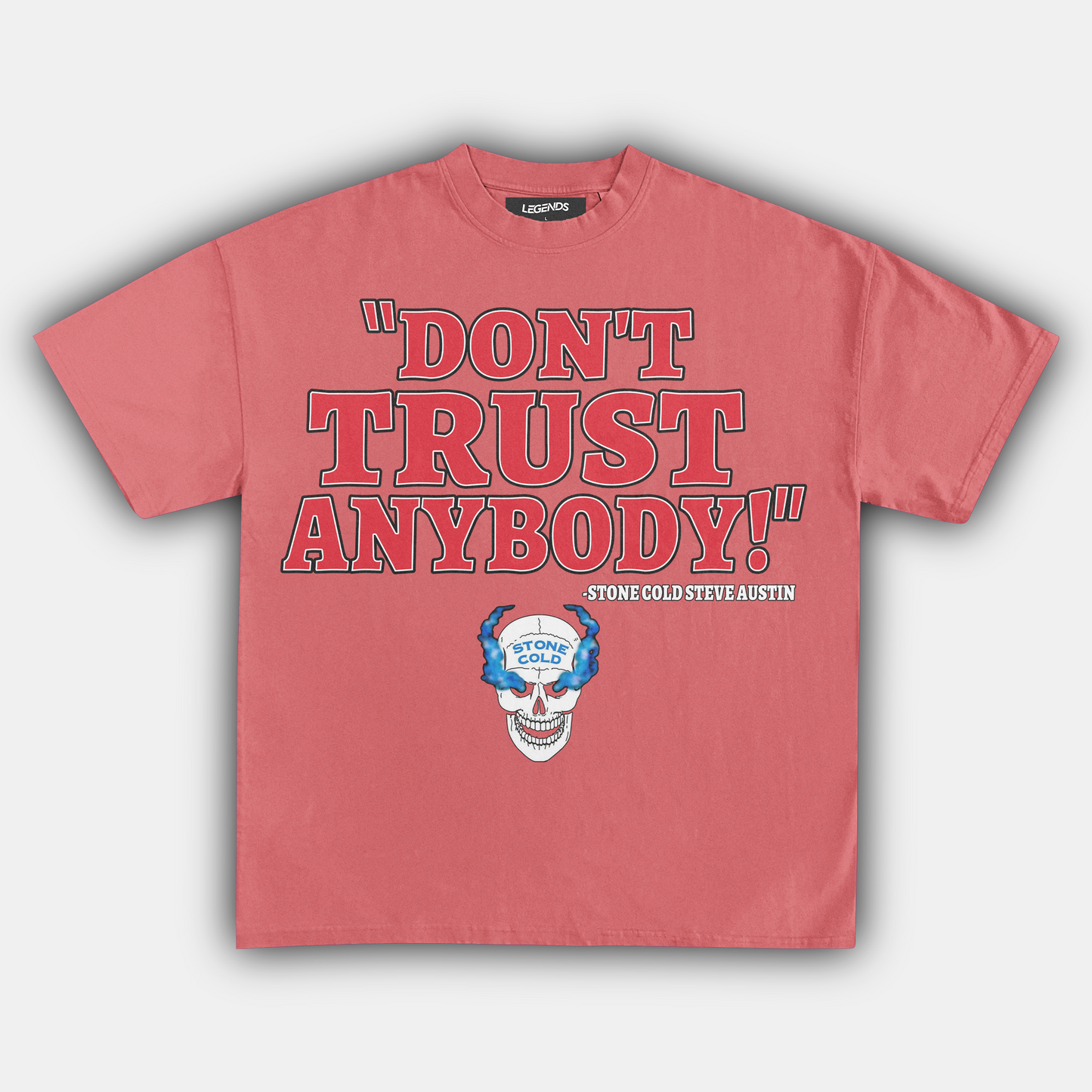 STONE COLD DON'T TRUST ANYBODY TEE