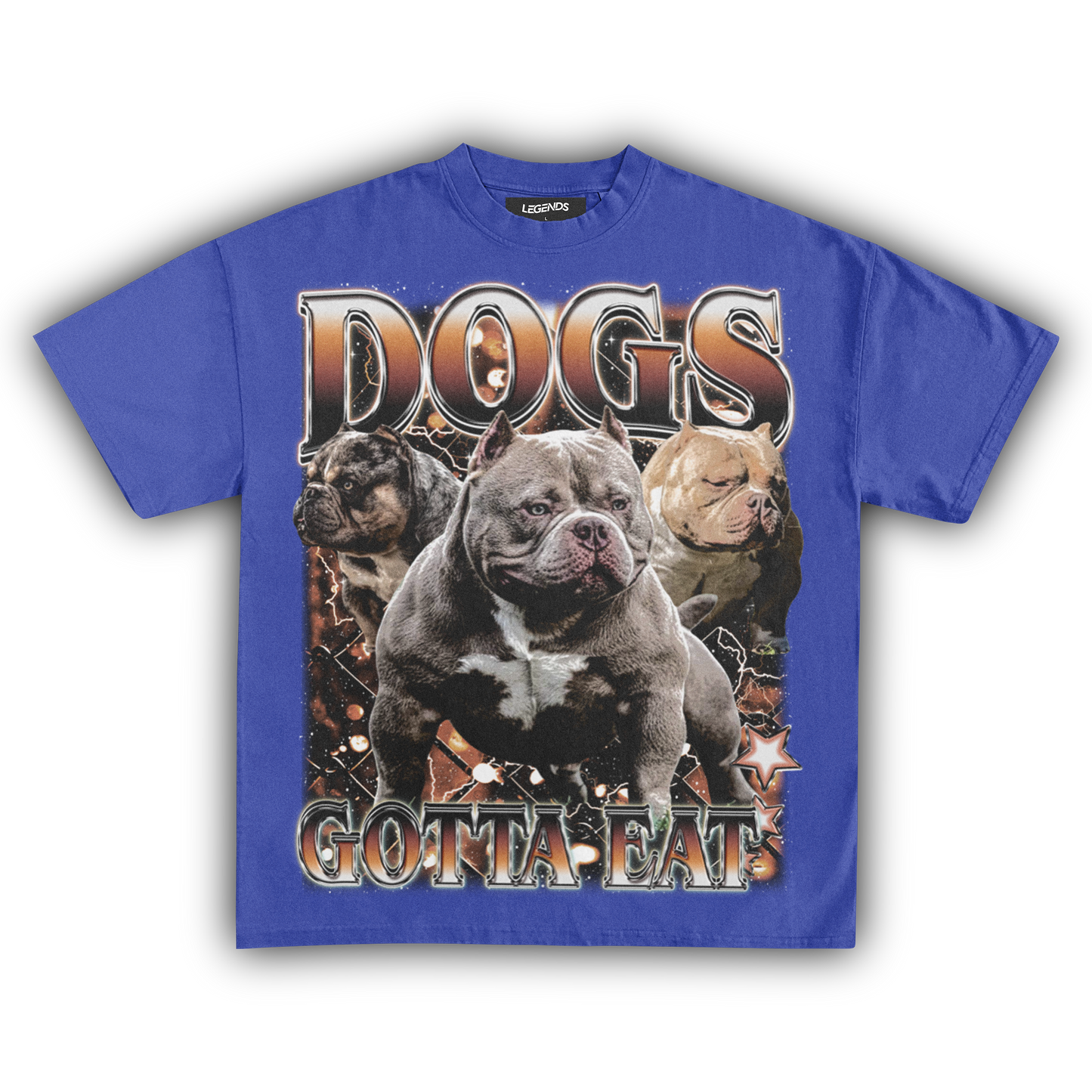 DOGS GOTTA EAT (CUSTOM TEE)