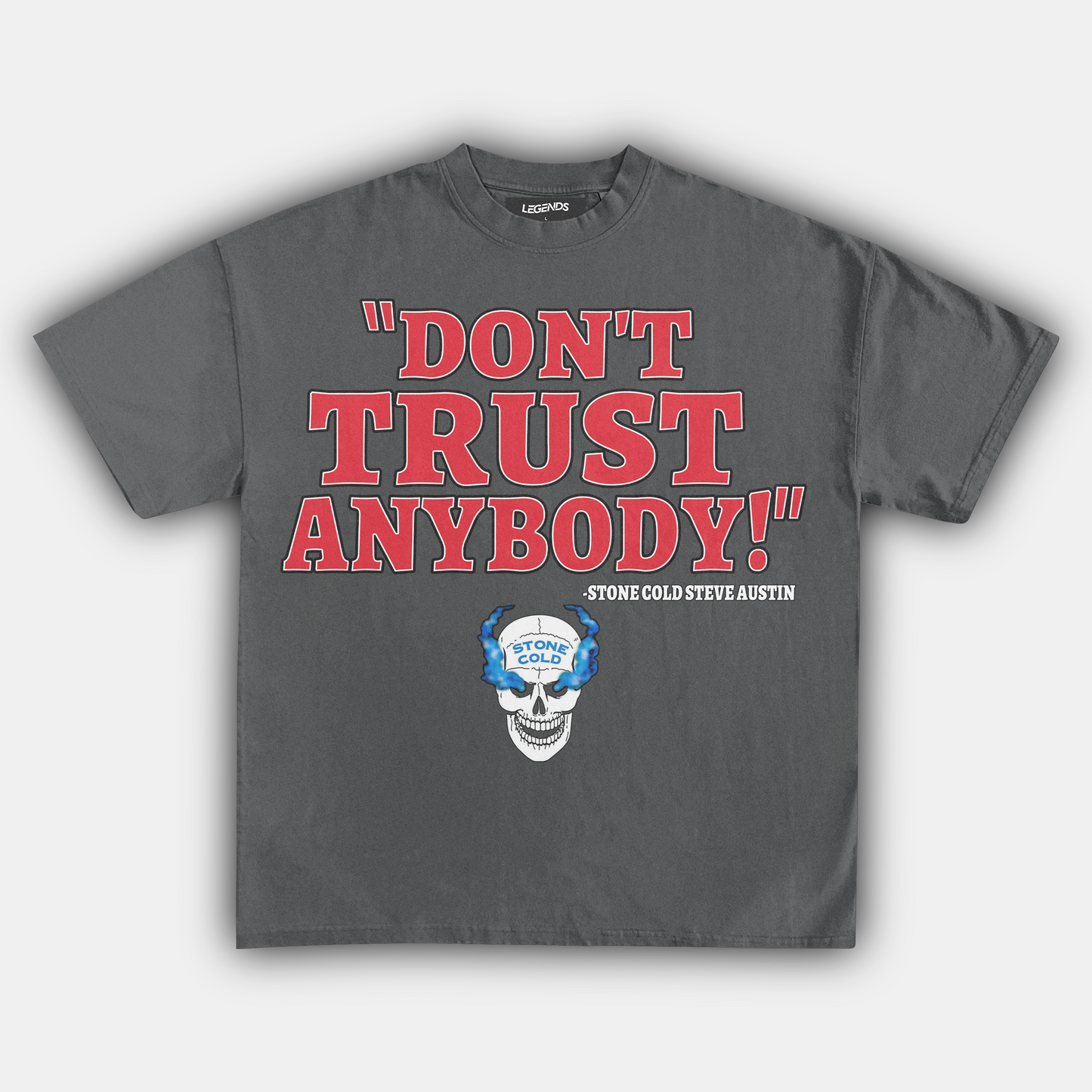 STONE COLD DON'T TRUST ANYBODY TEE