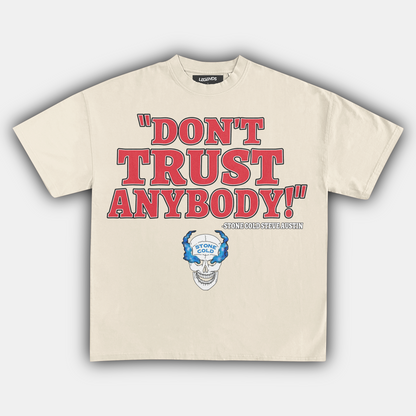 STONE COLD DON'T TRUST ANYBODY TEE