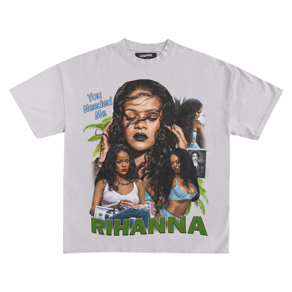 RIHANNA - YOU NEEDED ME TEE