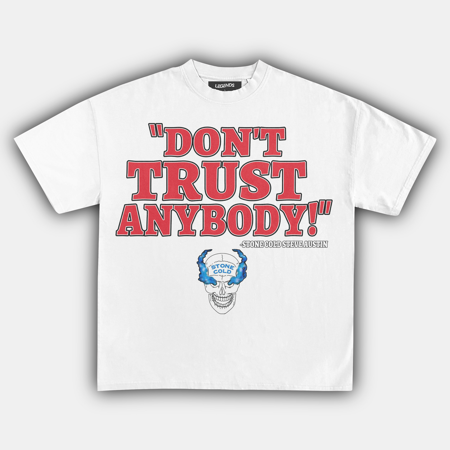 STONE COLD DON'T TRUST ANYBODY TEE